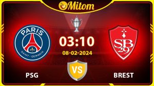 Nhận định PSG vs Stade Brest 03h10 08/02/2024 Cúp QG Pháp
