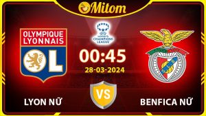Nhận định Lyon Nữ vs Benfica Nữ 00h45 28/03 cúp C1 châu Âu