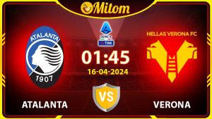 Nhận định Atalanta vs Verona 01h45 16/04/2024 Serie A