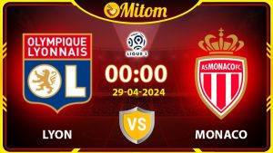 Nhận định Lyon vs Monaco 00h00 29/04/2024 Ligue 1