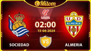Nhận định Sociedad vs Almeria 02h00 15/04/2024 La Liga