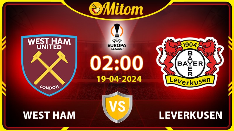 Nhận định West Ham vs Leverkusen 02h00 19/04 cúp C2